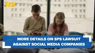 Seattle Public Schools explain lawsuit against social media companies