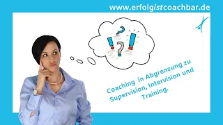 Coaching in Abgrenzung zu Supervision, Intervision und Training.