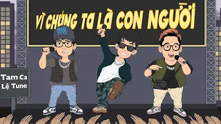 Vì chúng ta là con người - Ronboogz | H$ HBO | H$ Winno (Lyrics video)