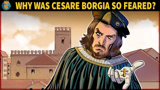 Why was Cesare Borgia so feared?