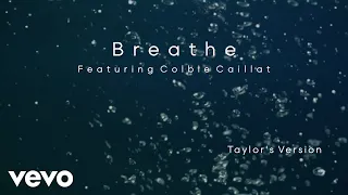 Taylor Swift - Breathe (Taylor's Version) (Lyric Video) ft. Colbie Caillat