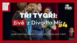 TŘI TYGŘI: živě z Divadla Mír #4