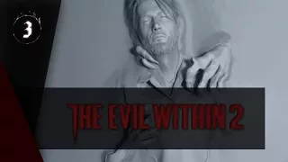 The Evil Within 2 [#3] По следам дочери | Кошмар