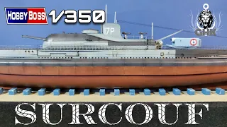 [Full Build] French cruiser submarine Surcouf - 1/350 HobbyBoss