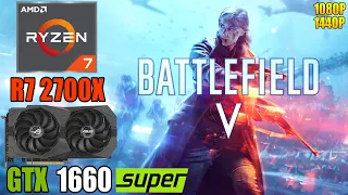 Battlefield V : GTX 1660 SUPER + R7 2700X | 1080P & 1440P | Ultra, High, Medium & Low Settings