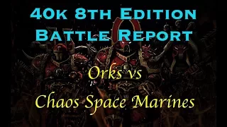 Chaos Space Marines v Orks 40k 8th Edition Battle Report (125PL, Spoils of War)