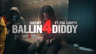 Sheemy x EBK Choppa - Ballin4Diddy (Official Music Video)