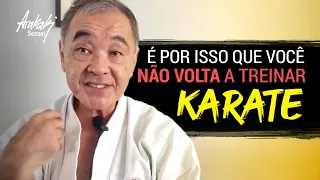 NEM SEMPRE É FÁCIL VOLTAR AOS TREINOS DE KARATE | Helio Arakaki Sensei