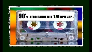 90's AERO DANCE MIX 170 BPM 32 COUNT