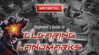 Beginner's Guide to Clearing Landmarks in Age of Wonders: Planetfall