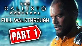 The CALLISTO PROTOCOL: Walkthrough PART 1 (4K Gameplay - Full Game)