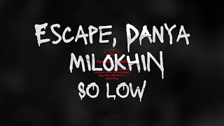 So low - Escape, Danya Milokhin (Slowed + Reverb)(Lyrics)