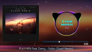 PLAYMEN Feat. Demy - Fallin (SlaaX Remix)