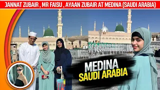 Jannat zubair, Mr Faisu & Ayaan Zubair At Makka Madina ( Saudi Arabia ) | Jannat Zubair & Mr Faisu