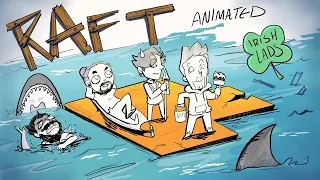 RAFT | Irish Lads Animation