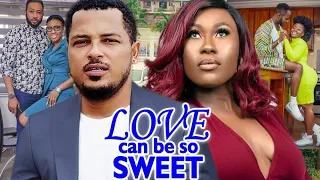 Love Can be So Sweet Full Movie - Van Vicker  Latest Nigerian Nollywood Movie