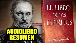 El Libro de los Espíritus - Allan Kardec (Audiolibro en Español) RESUMEN