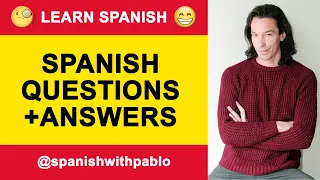 Spanish Questions and Anwers For Conversations. Learn Spanish With Pablo @spanishwithpablo