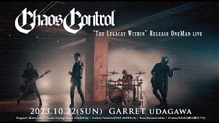 CHAOS CONTROL / The Legacy Within - October 22, Live at Garret Udagawa, Shibuya