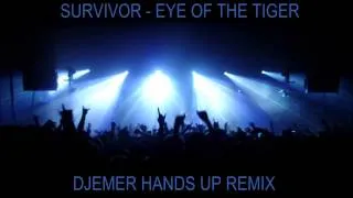 Survivor - Eye of the Tiger (Djemer Hands Up Remix)