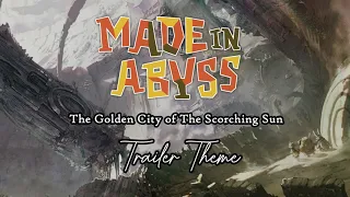 Made in Abyss: The Golden City of The Scorching Sun Trailer Theme by Kevin Penkin 🎹 [メイドインアビス]