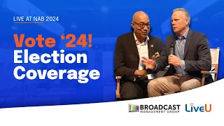 Vote 24! Preparing for Election 2024 Coverage | NAB 2024