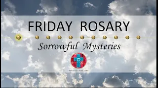 Friday Rosary • Sorrowful Mysteries of the Rosary 💜 Clouds and Sunbeams