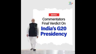 Watch Commentators Final Verdict on India's #G20 Presidency