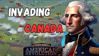 Invading Canada! Ultimate General: American Revolution Ep15 - 1777 Campaign
