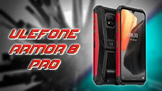 Ulefone Armor 8 Pro - надежно, производительно и доступно!