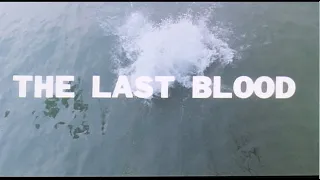 The Last Blood - Trailer