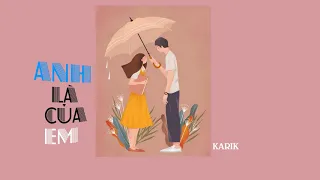 [ Lyric ] Anh Là Của Em - Karik - OST Người Lạ ơi