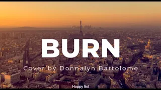 Burn - Donnalyn Bartolome (Cover Female Version)