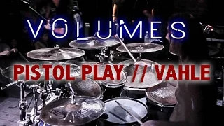 Volumes Drum Cam | Pistol Play | Vahle