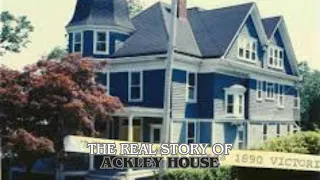 The Real Story of Ackley House  |  Ackley House