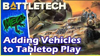 How to Add Vehicles to your Battletech Tabletop Play