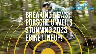 E-bike News:  Porsche releases two new e-bikes!