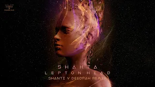 Shakta - Lepton Head (Shanti v Deedrah Remix) (1080p)