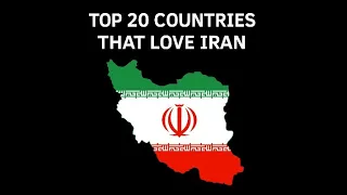 20 Countries that hate/love Iran 🇮🇷