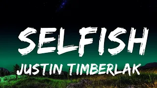 1 Hour |  Justin Timberlake - Selfish (Lyrics)  | Chorus Lyrics