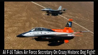 AI F-16 Takes Air Force Secretary On Crazy Historic Dog Fight!