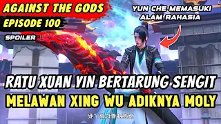 YUN CHE DIKEROYOK 3 RAJA ALAM DEMI IMMORTAL EMPEROR GRASS | Spoiler Eps 100 Against The Gods