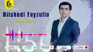 Дилшоди Файзулло - АСАЛБОНУ | Dilshodi Fayzullo - Asalbonu