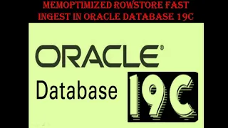 Oracle 19c | New Feature | Memoptimized Rowstore | Fast Ingest | Fast Lookup | Example with a Demo!