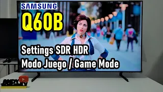 SAMSUNG Q60B QLED: Configuraciones de Imagen SDR HDR y Modo Juego / Settings SDR HDR10