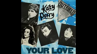 Katy Perry & The Outfield  - Your love