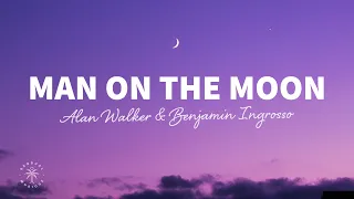 Alan Walker & Benjamin Ingrosso - Man On The Moon (Lyrics)