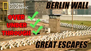 BERLIN WALL - GREAT ESCAPES - NATIONAL GEOGRAPHIC