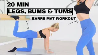 20 Min Barre Mat Workout | Legs, Bums & Tums