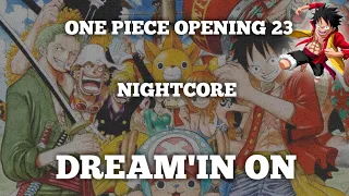 |Dream'in On| One Piece Opening 23 Nightcore